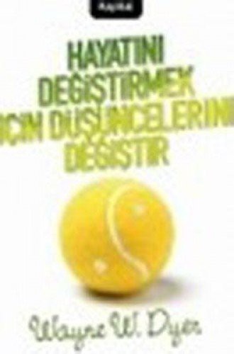 Hayatını Değiştirmek İçin Düşüncelerini Değiştir kitap kapağı