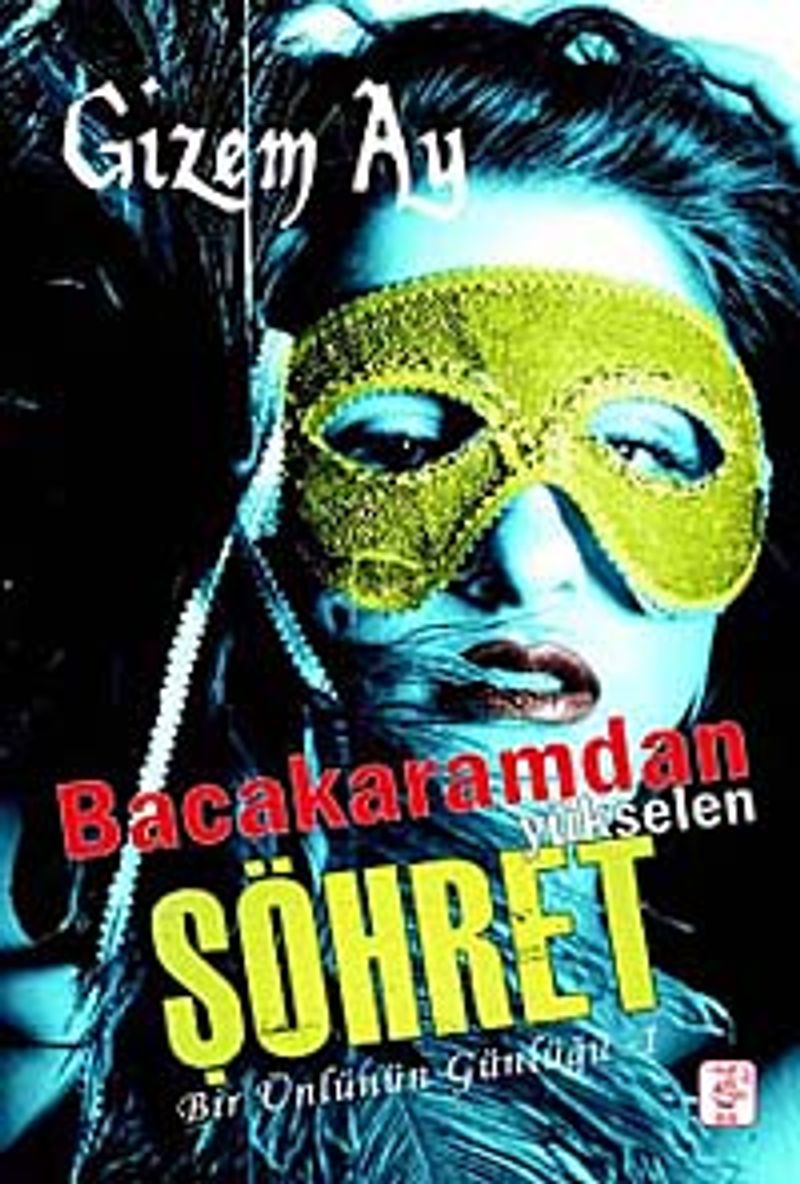 Bacakaramdan Yükselen Şöhret Bir Ünlünün Günlüğü kitap kapağı
