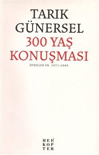 300 Yaş Konuşması Öyküler V.B 1971-2009 kitap kapağı