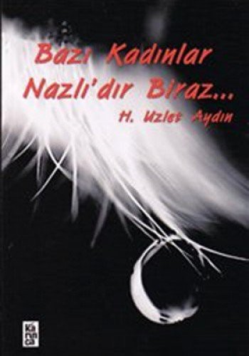 Bazı Kadınlar Nazlı'dır Biraz kitap kapağı