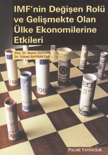 IMF’nin Değişen Rolü ve Gelişmekte Olan Ülke Ekonomilerine Etkileri kitap kapağı