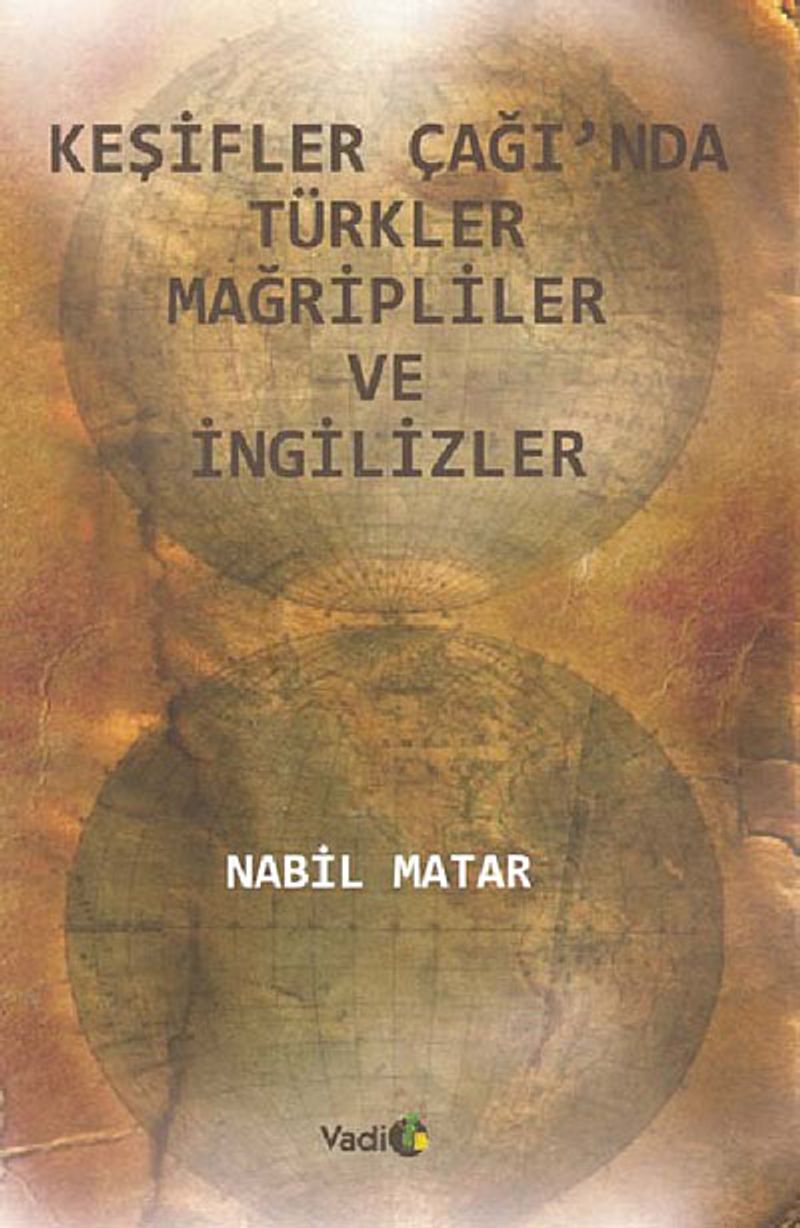 Keşifler Çağı'nda Türkler Mağripliler ve İngilizler kitap kapağı