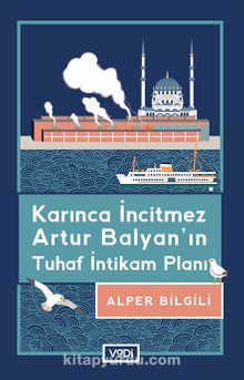 Karınca İncitmez Artur Balyan’ın Tuhaf İntikam Planı kitap kapağı