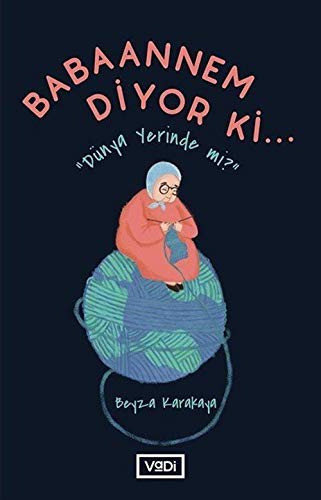 Babaannem Diyor ki... & Dünya Yerinde mi? kitap kapağı