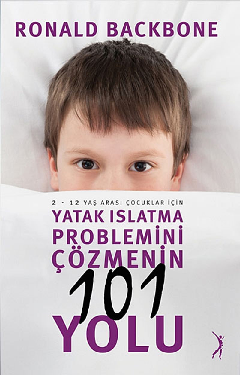 Yatak Islatma Problemini Çözmenin 101 Yolu 2-12 Yaş Arası Çocuklar İçin kitap kapağı