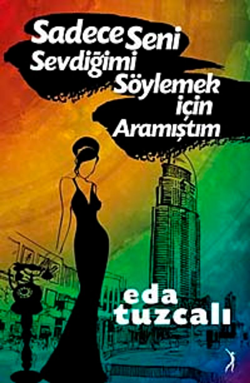 Sadece Seni Sevdiğimi Söylemek İçin Aramıştım kitap kapağı