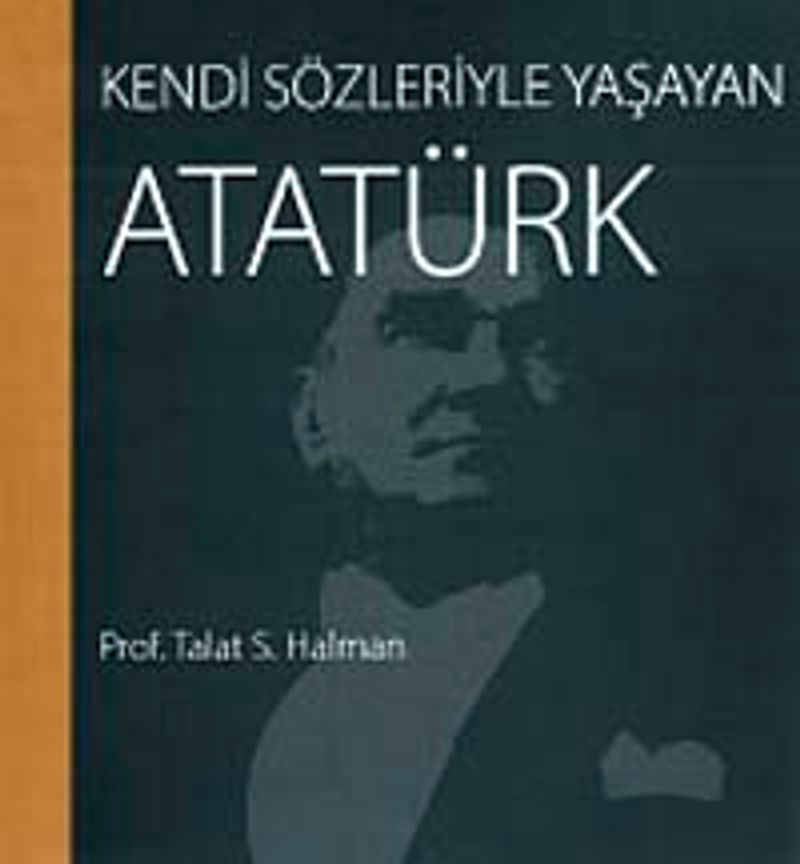 Kendi Sözleriyle Yaşayan Atatürk kitap kapağı