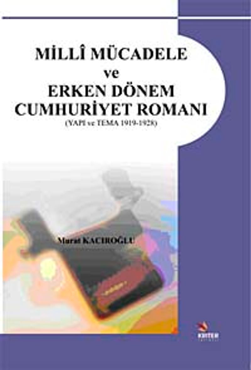 Milli Mücadele ve Erken Dönem Cumhuriyet Romanı / (Yapı ve Tema 1919-1928) kitap kapağı