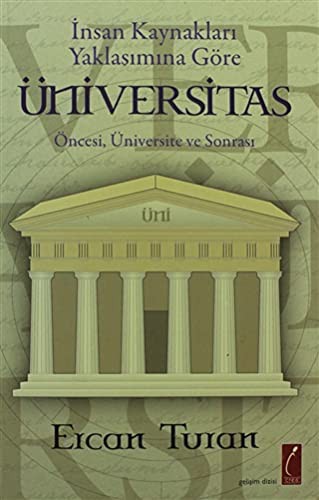 İnsan Kaynakları Yaklaşımına Göre Üniversitas Öncesi Üniversite ve Sonrası kitap kapağı