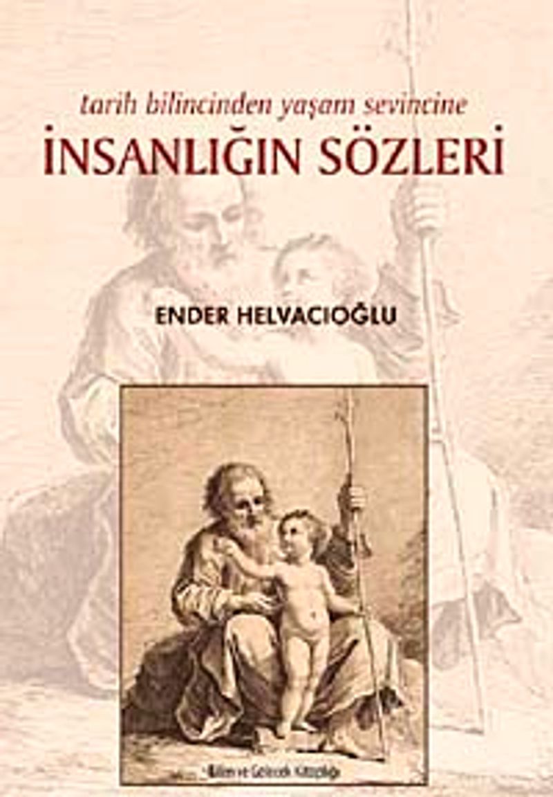 İnsanlığın Sözleri Tarih Bilincinden Yaşam Sevincine kitap kapağı