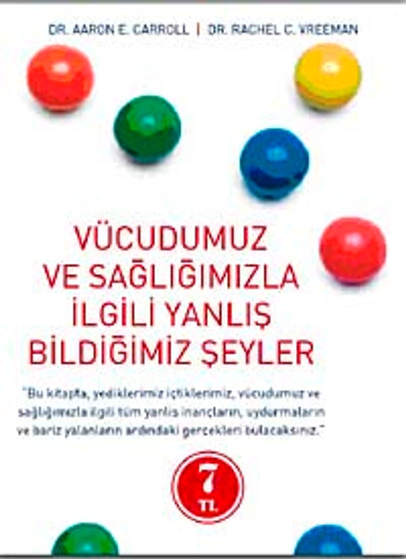 Vücudumuz ve Sağlığımızla İlgili Yanlış Bildiğimiz Şeyler kitap kapağı