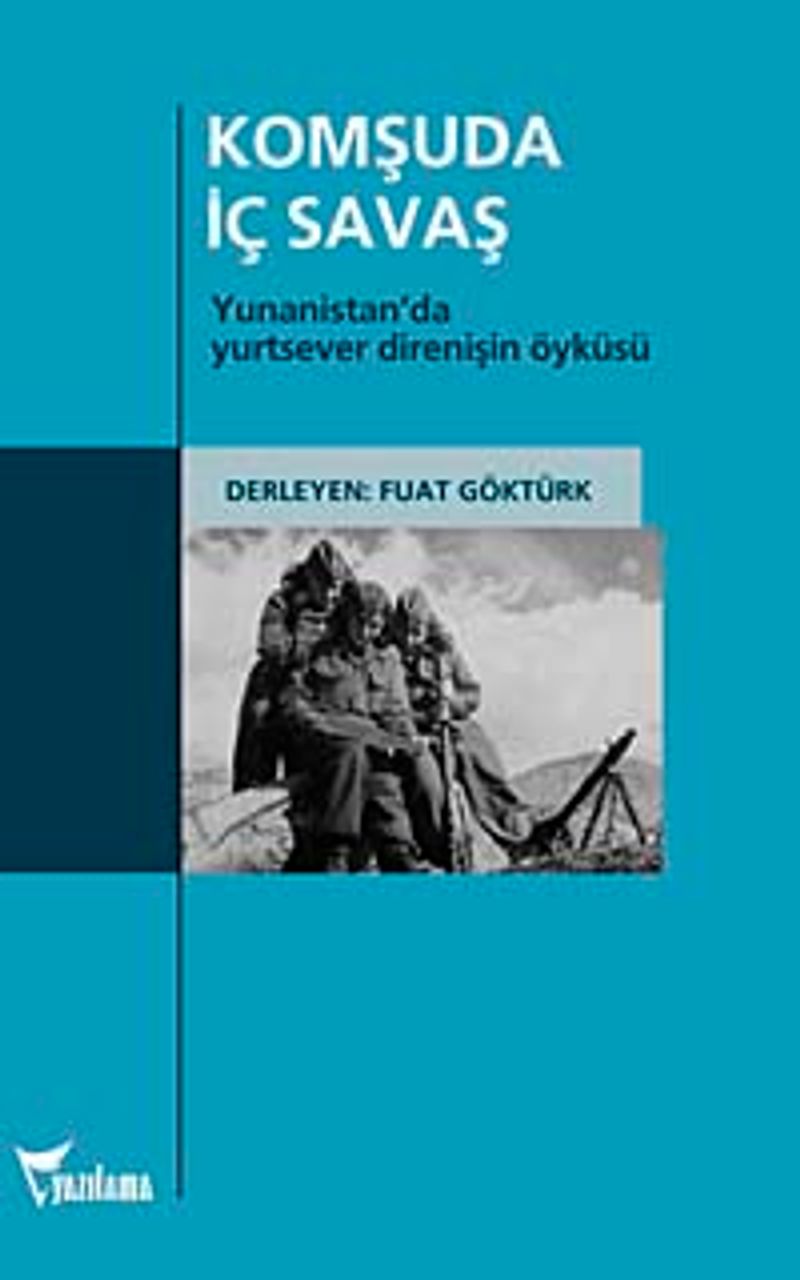 Komşuda İç Savaş Yunanistan'da Yurtsever Direnişin Öyküsü kitap kapağı