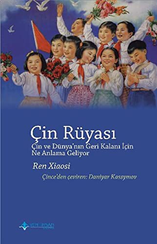Çin Rüyası Çin ve Dünya'nın Geri Kalanı için Ne Anlama Geliyor kitap kapağı