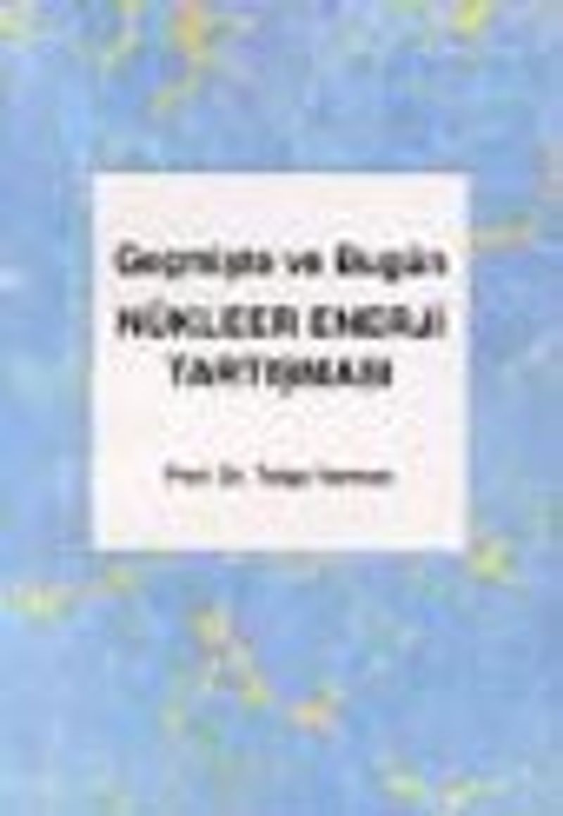 Geçmişte ve Bugün Nükleer Enerji Tartışması kitap kapağı