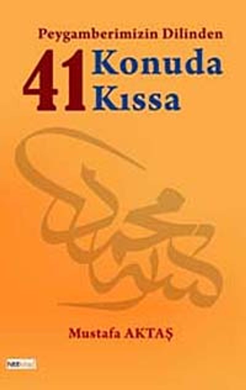 Peygamberimizin Dilinden 41 Konuda 41 Kıssa kitap kapağı