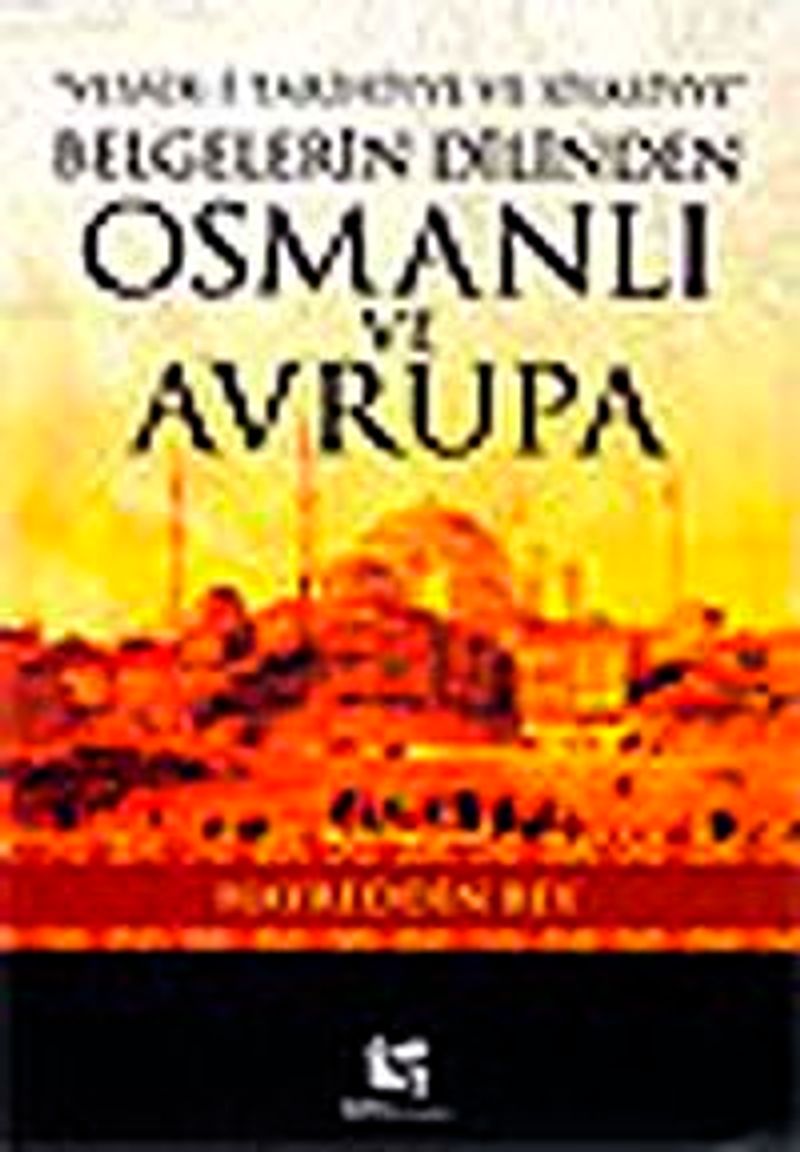 Belgelerin Dilinden Osmanlı ve Avrupa kitap kapağı
