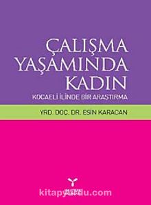 Çalışma Yaşamında Kadın & Kocaeli  İlinde Bir Araştırma kitap kapağı