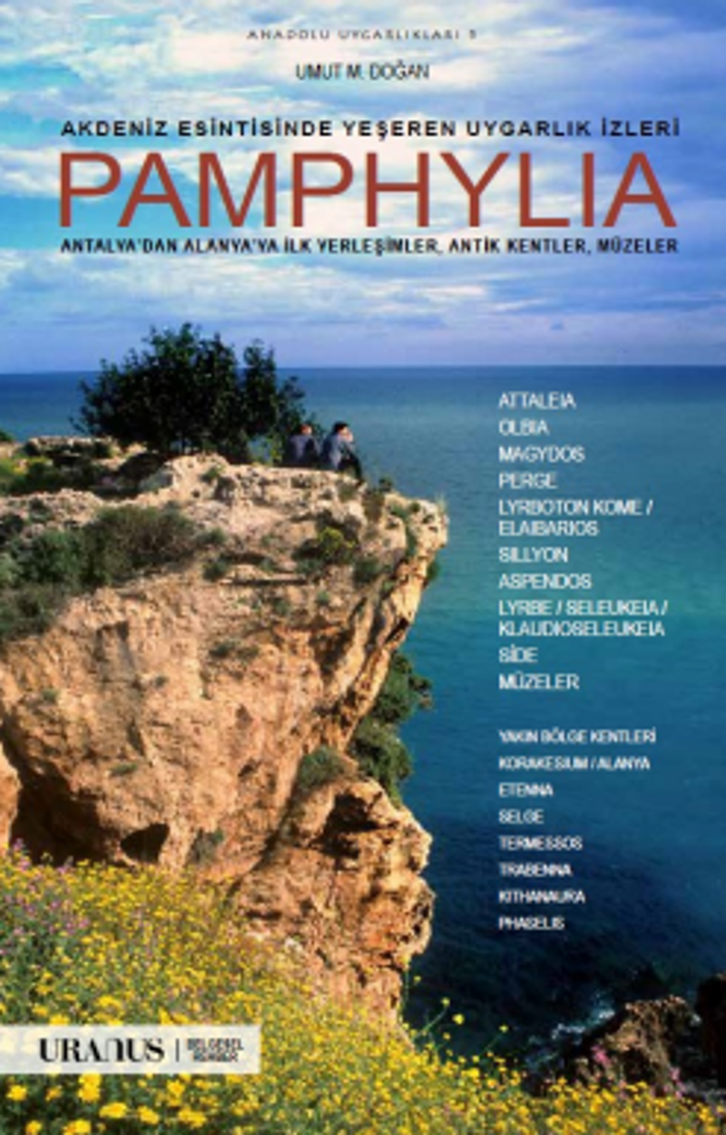 Akdeniz Esintisinde Yeşeren Uygarlık İzleri Pamphylia Antalya'dan Alanya'ya İlk Yerleşimler, Antik Kentler, Müzeler kitap kapağı