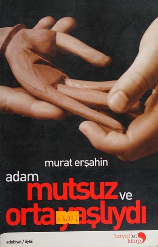 Adam Mutsuzdu ve Orta Yaşlıydı kitap kapağı