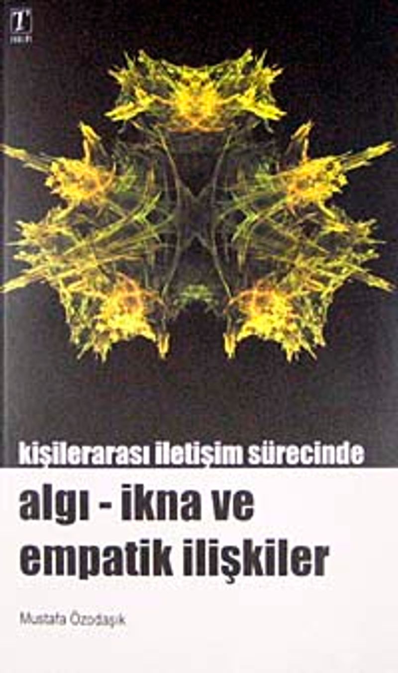 Kişilerarası İletişim Sürecinde Algı - İkna ve Empatik İlişkiler kitap kapağı