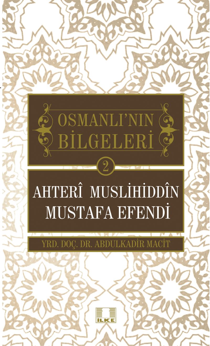 Ahteri Muslihiddin Mustafa Efendi / Osmanlı'nın Bilgeleri 2 kitap kapağı