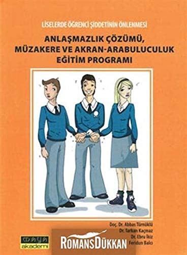 Anlaşmazlık Çözümü, Müzakere ve Akran-Arabuluculuk Eğitim Programı Liselerde Şiddetin Önlenmesi kitap kapağı