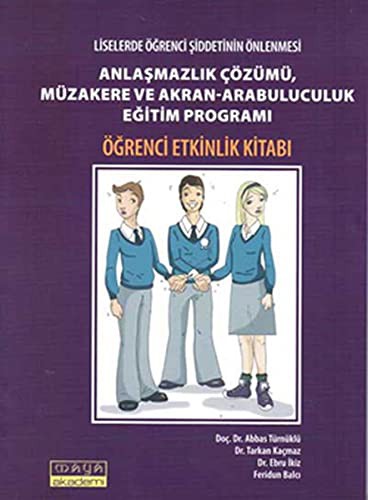 Anlaşmazlık Çözümü, Müzakere ve Akran-Arabuluculuk Eğitim Programı Öğrenci Etkinlik Kitabı kitap kapağı