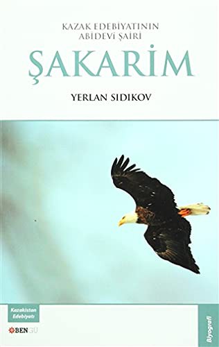 Kazak Edebiyatının Abidevi Şairi Şakarim kitap kapağı