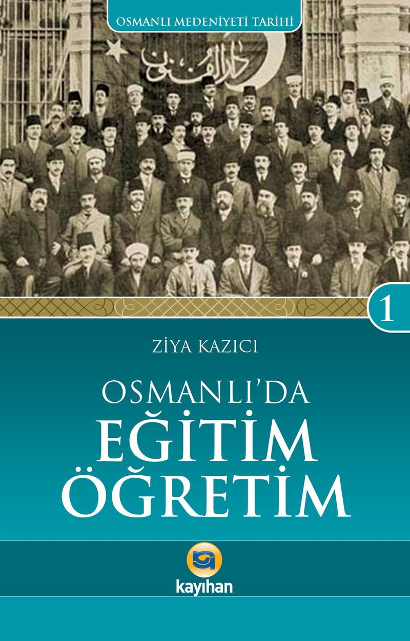 Osmanlı'da Eğitim Öğretim / Osmanlı Medeniyeti Tarihi -1 kitap kapağı