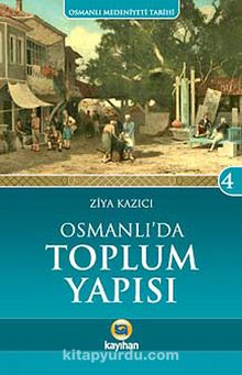 Osmanlı'da Toplum Yapısı  / Osmanlı Medeniyeti Tarihi -4 kitap kapağı