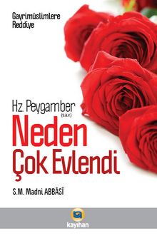 Hz. Peygamber (s.a.v.) Neden Çok Evlendi? kitap kapağı