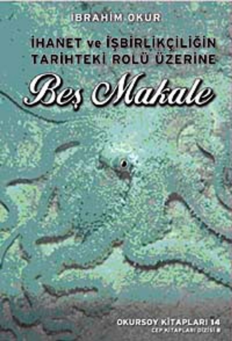 Beş Makale İhanet ve İşbirlikçiliğin Tarihteki Rolü Üzerine kitap kapağı