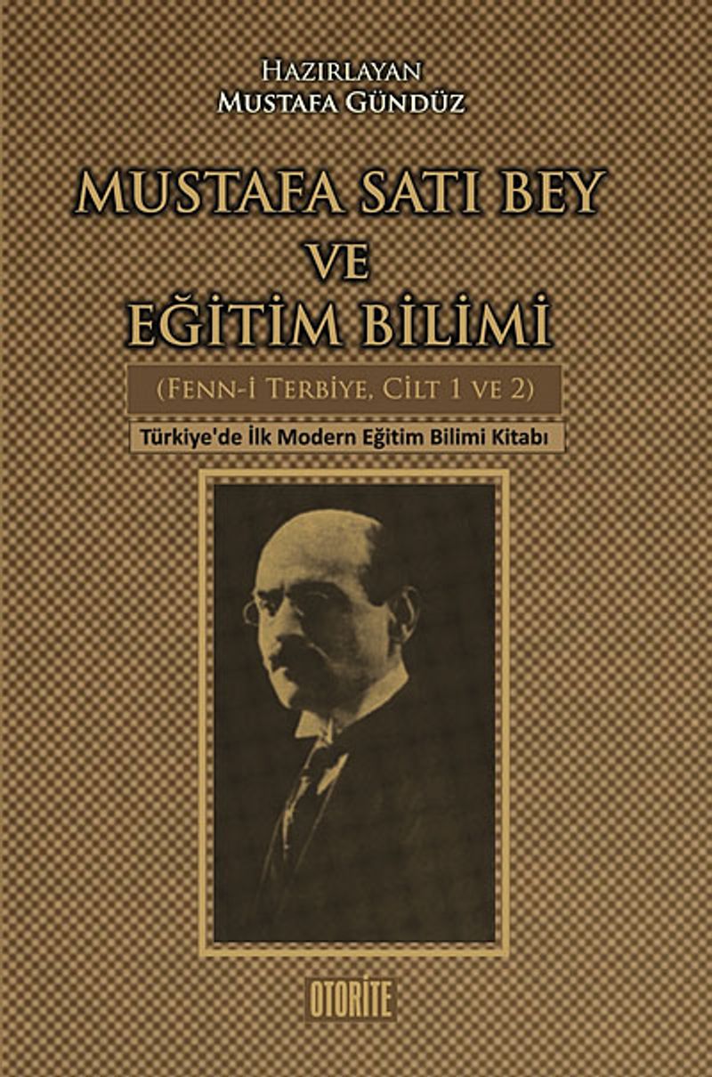 Mustafa Satı Bey ve Eğitim Bilimi (Fenn-i Terbiye, Cilt 1-2) Türkiye'de İlk Modern Eğitim Bilimi Kitabı kitap kapağı