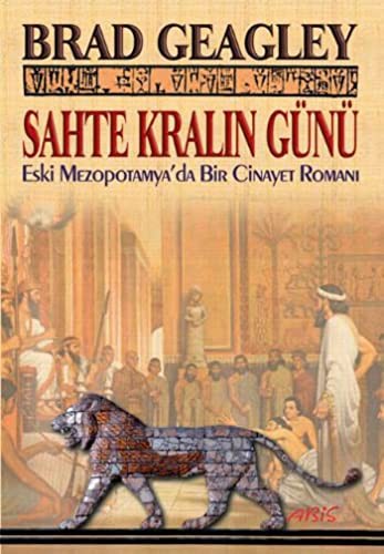 Sahte Kralın Günü & Eski Mezopotamya'da Bir Cinayet Romanı kitap kapağı