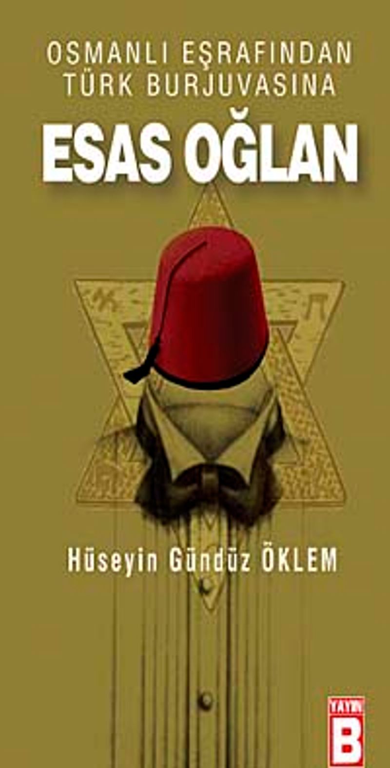 Esas Oğlan Osmanlı Eşrafından Türk Burjuvasına kitap kapağı