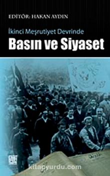 İkinci Meşrutiyet Devrinde Basın ve Siyaset kitap kapağı