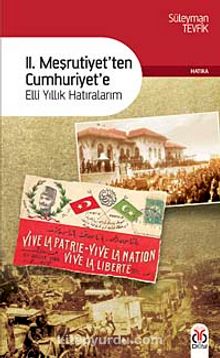 II. Meşrutiyetten Cumhuriyete & Elli Yıllık Hatıralarım kitap kapağı