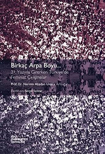 Birkaç Arpa Boyu (2 Cilt) 21. Yüzyıla Girerken Türkiye'de Feminist Çalışmalar Prof. Dr. Nermin Abadan Unat'a Armağan kitap kapağı