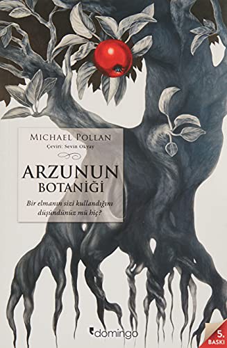 Arzunun Botaniği & Bir Elmanın Sizi Kullandığını Düşündünüz mü Hiç? kitap kapağı