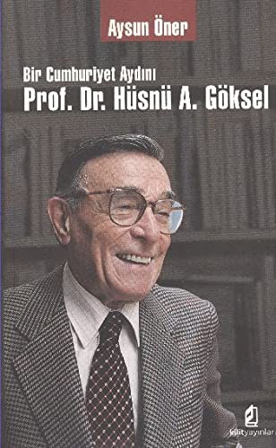 Bir Cumhuriyet Aydını Prof. Dr. Hüsnü A. Göksel kitap kapağı
