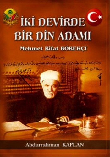 İki Devirde Bir Din Adamı Mehmet Rifat Börekçi kitap kapağı