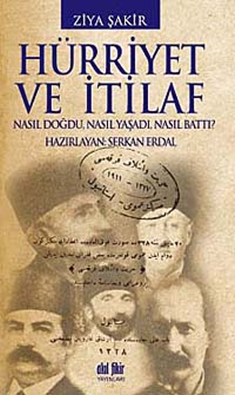 Hürriyet ve İtilaf Nasıl Doğdu, Nasıl Yaşadı, Nasıl Battı? kitap kapağı