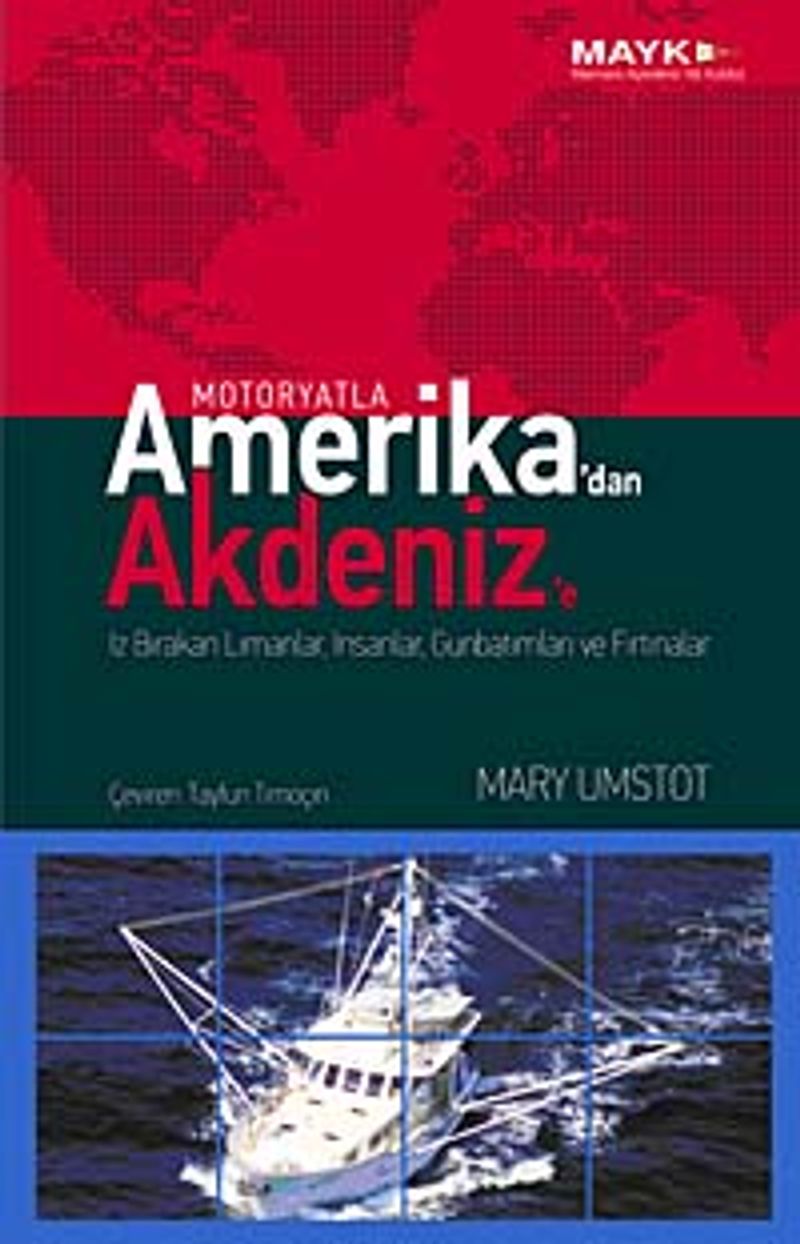 Motoryatla Amerika'dan Akdeniz'e İz Bırakan Limanlar, İnsanlar, Günbatımları ve Fırtınalar kitap kapağı