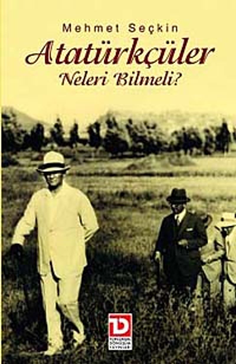 Atatürkçüler Neleri Bilmeli? kitap kapağı