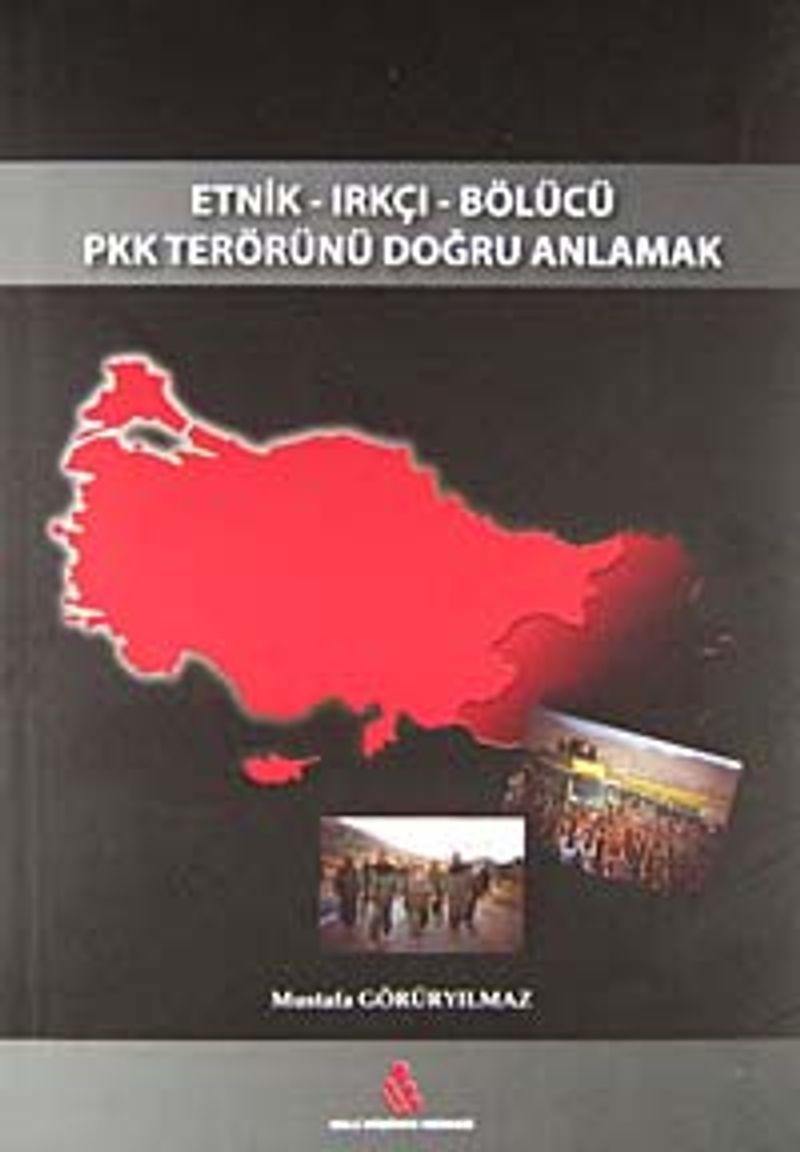 Etnik - Irkçı - Bölücü PKK Terörünü Doğru Anlamak kitap kapağı