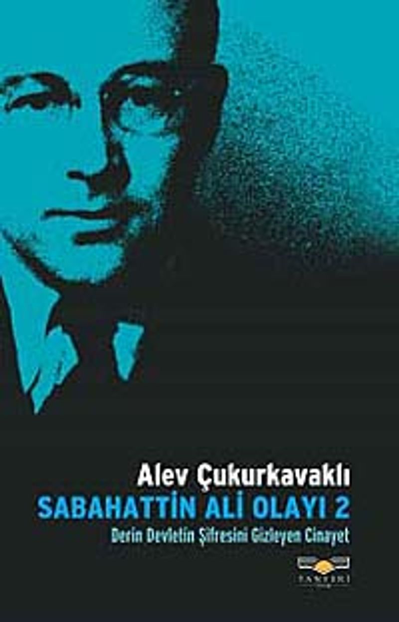Sabahattin Ali Olayı 2 Derin Devletin Şifresini Gizleyen Cinayet kitap kapağı
