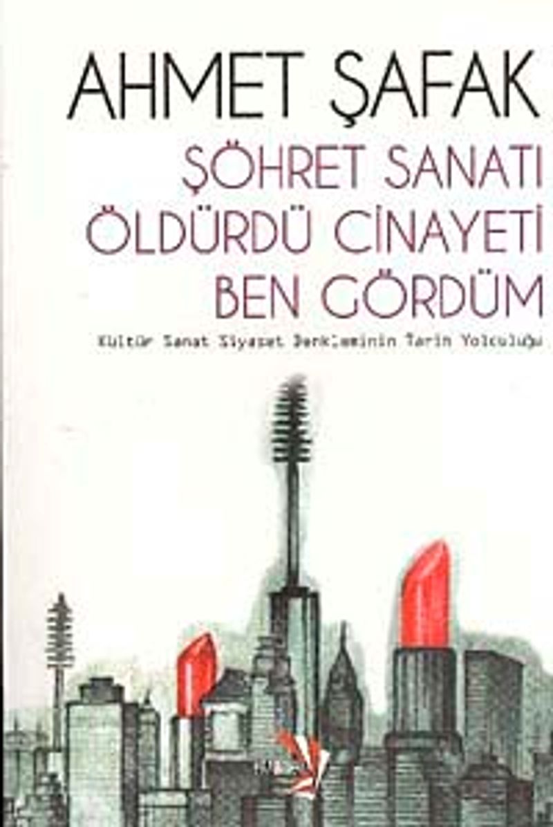 Şöhret Sanatı Öldürdü Cinayeti Ben Gördüm Kültür Sanat Siyaset Denkleminin Tarih Yolculuğu kitap kapağı