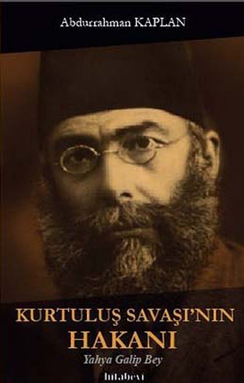 Kurtuluş Savaşı'nın Hakanı Yahya Galip Bey kitap kapağı