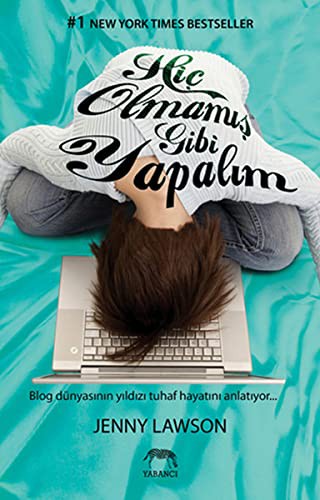 Hiç Olmamış Gibi Yapalım & Blog Dünyasının Yıldızı Tuhaf Hayatını Anlatıyor... kitap kapağı