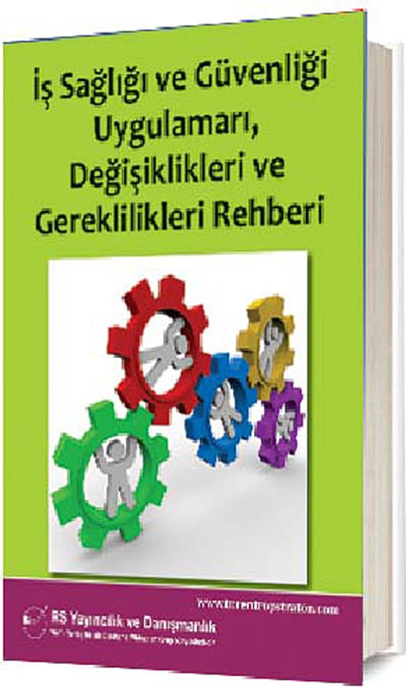 İş Sağlığı ve Güvenliği Uygulamaları, Değişiklikleri ve Gereklilikleri Rehberi kitap kapağı